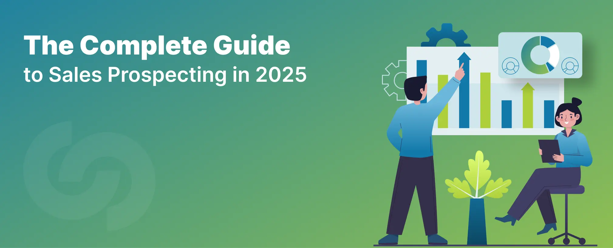 The Complete Guide  to Sales Prospecting